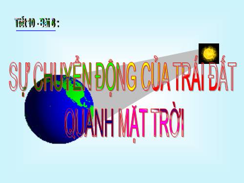 Bài 8. Sự chuyển động của Trái Đất quanh Mặt Trời