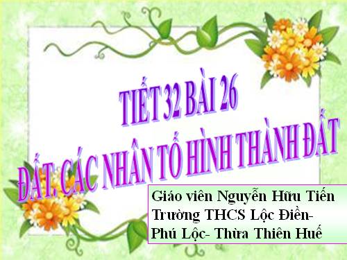 Bài 26. Đất. Các nhân tố hình thành đất