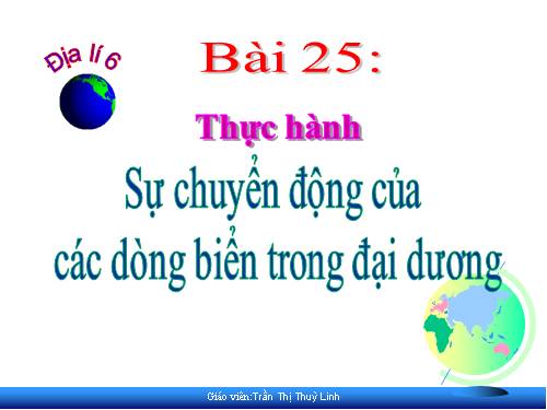 Bài 25. Thực hành: Sự chuyển động của các dòng biển trong đại dương