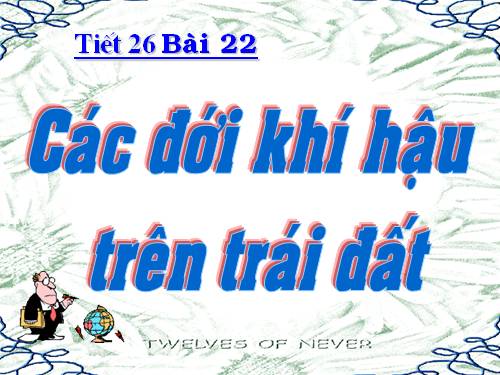 Bài 22. Các đới khí hậu trên Trái Đất