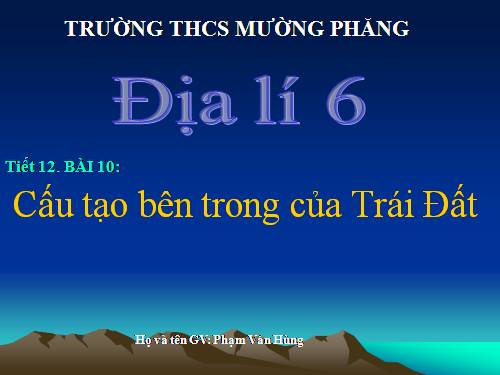 Bài 10. Cấu tạo bên trong của Trái Đất