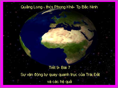 Bài 7. Sự vận động tự quay quanh trục của Trái Đất và các hệ quả