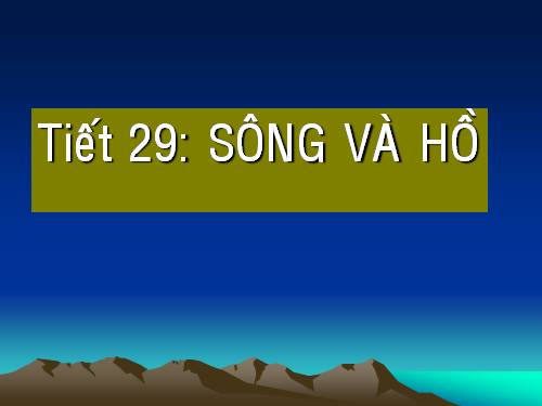 Bài 23. Sông và hồ