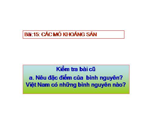 Bài 15. Các mỏ khoáng sản