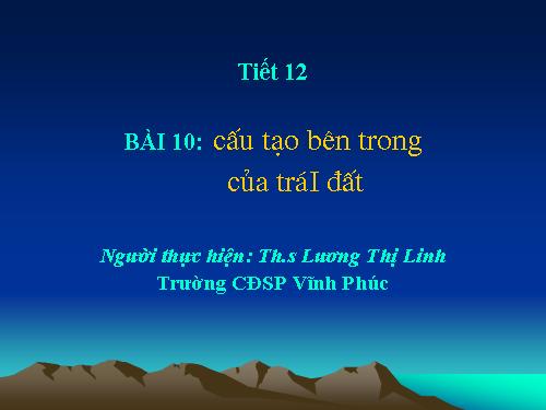 Bài 10. Cấu tạo bên trong của Trái Đất