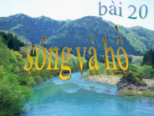 Bài 23. Sông và hồ