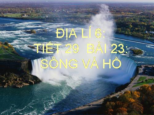 Bài 23. Sông và hồ