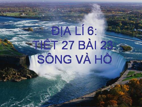Bài 23. Sông và hồ