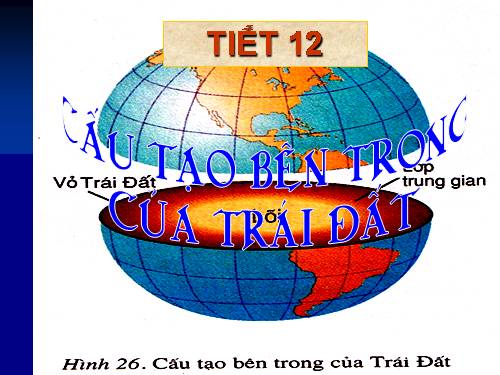 Bài 10. Cấu tạo bên trong của Trái Đất