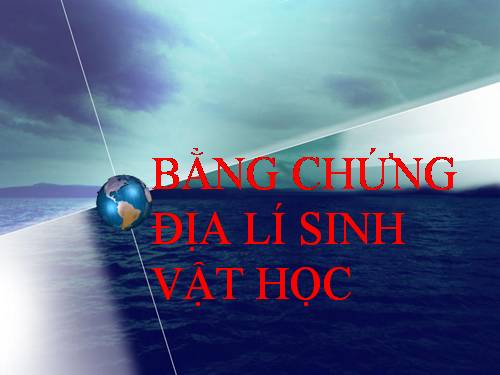 Bằng chứng địa lí sinh vật học