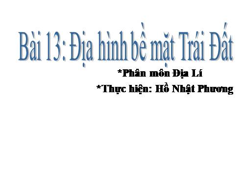 Bài 13. Địa hình bề mặt Trái Đất