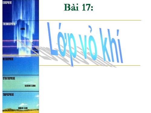 Bài 17. Lớp vỏ khí