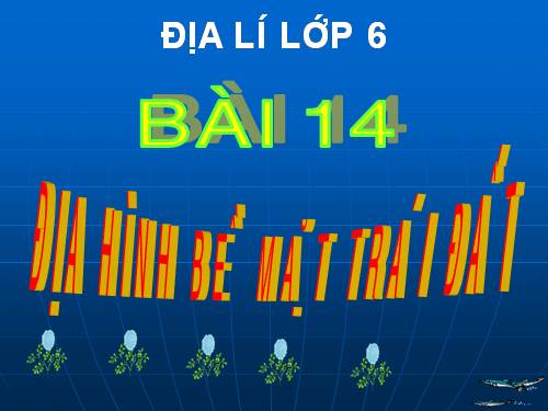 Bài 13. Địa hình bề mặt Trái Đất