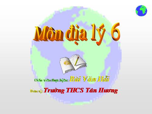 Bài 11. Thực hành: Sự phân bố các lục địa và đại dương trên bề mặt Trái Đất