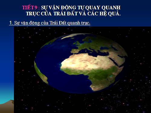 Bài 7. Sự vận động tự quay quanh trục của Trái Đất và các hệ quả