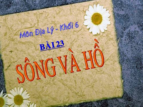 Bài 23. Sông và hồ