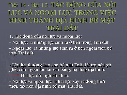 Bài 12. Tác động của nội lực và ngoại lực trong việc hình thành địa hình bề mặt Trái Đất