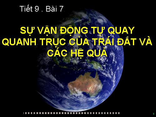 Bài 7. Sự vận động tự quay quanh trục của Trái Đất và các hệ quả