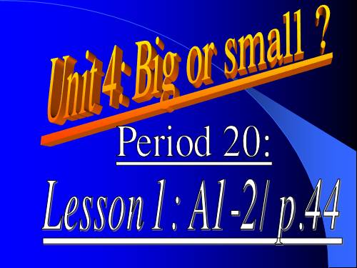 Unit 4. Big or small?