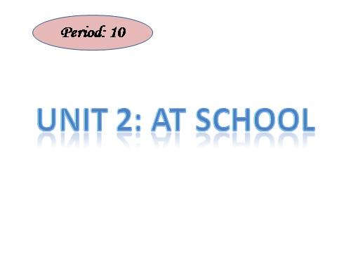 Unit 2. At school