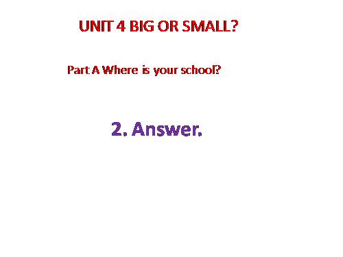 Unit 4. Big or small?