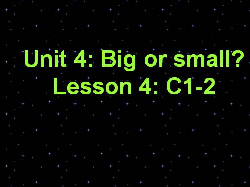 Unit 4. Big or small?