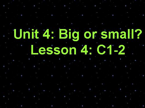 Unit 4. Big or small?