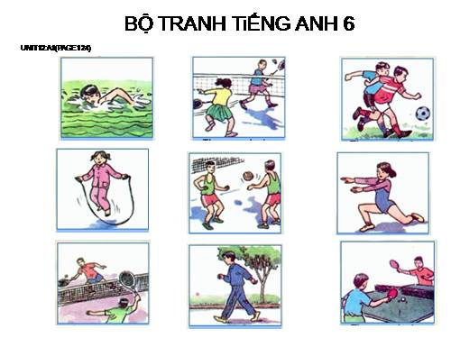 BỘ TRANH TiẾNG ANH 6 - UNIT 12