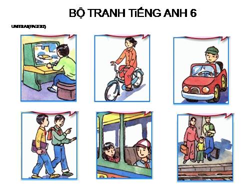 BỘ TRANH TiẾNG ANH 6 - UNIT 8