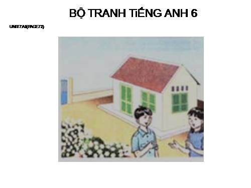 BỘ TRANH TiẾNG ANH 6 - UNIT 7