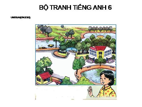 BỘ TRANH TiẾNG ANH 6 - UNIT 6