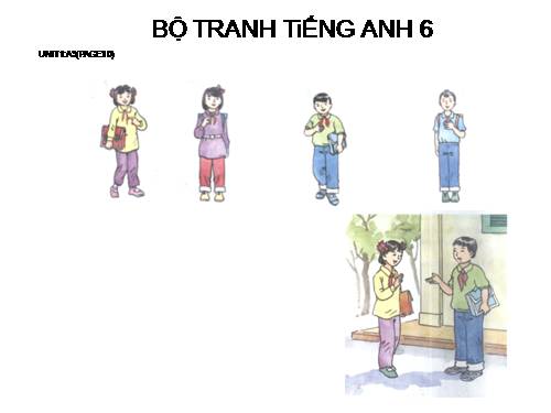 BO TRANH TIENG ANH 6 - UNIT 1