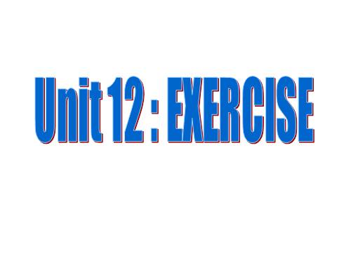 UNIT 12- E X ERCI SES - ENGLISH 7