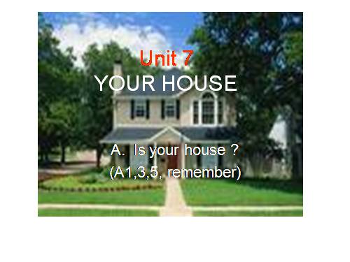 Unit 7. Your house