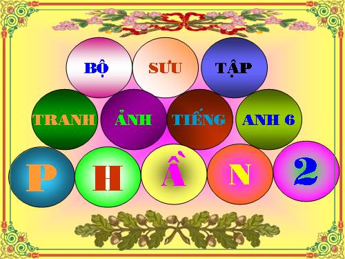 Bộ sưu tập tranh Anh lớp 6