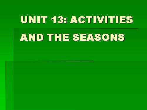 Unit 13. Activities and the seasons