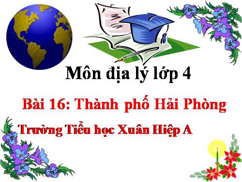 Bài 16. Thành phố Hải Phòng