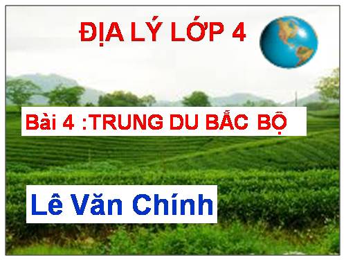 Bài 4. Trung du Bắc Bộ