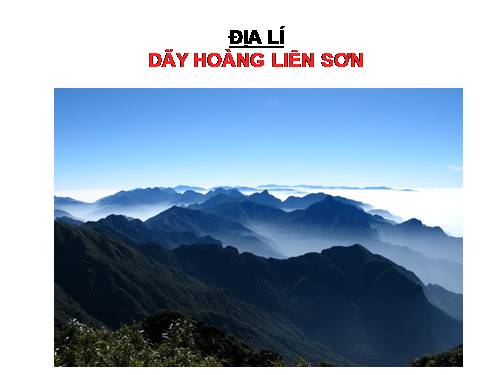 Bài 1. Dãy Hoàng Liên Sơn