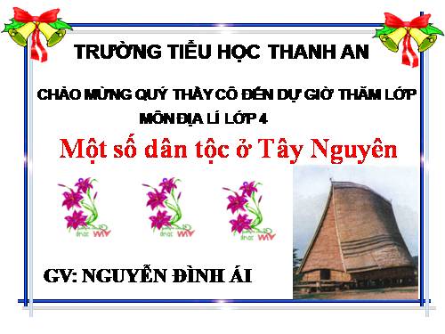 Bài 6. Một số dân tộc ở Tây Nguyên