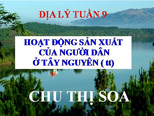 Bài 7-8. Hoạt động sản xuất của người dân ở Tây Nguyên