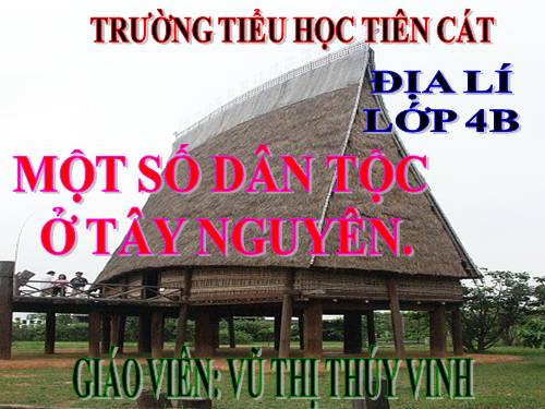 Bài 6. Một số dân tộc ở Tây Nguyên