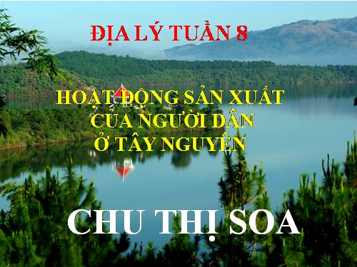 Bài 7-8. Hoạt động sản xuất của người dân ở Tây Nguyên