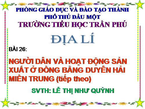 Bài 25-26. Người dân và hoạt động sản xuất ở đồng bằng duyên hải miền Trung