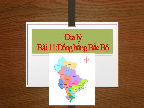 Bài 11. Đồng bằng Bắc Bộ