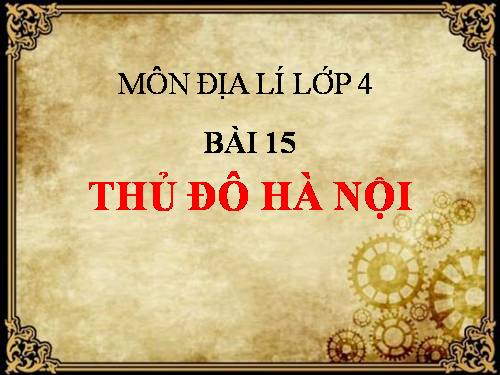 Bài 15. Thủ đô Hà Nội