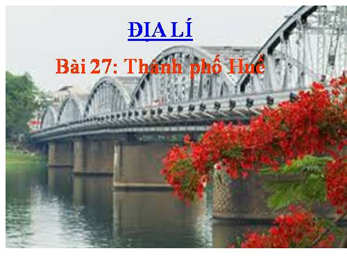 Bài 27. Thành phố Huế