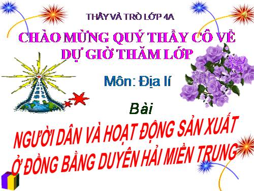 Bài 25-26. Người dân và hoạt động sản xuất ở đồng bằng duyên hải miền Trung