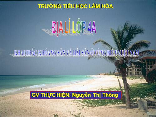 Bài 30. Khai thác khoáng sản và hải sản ở vùng biển Việt Nam