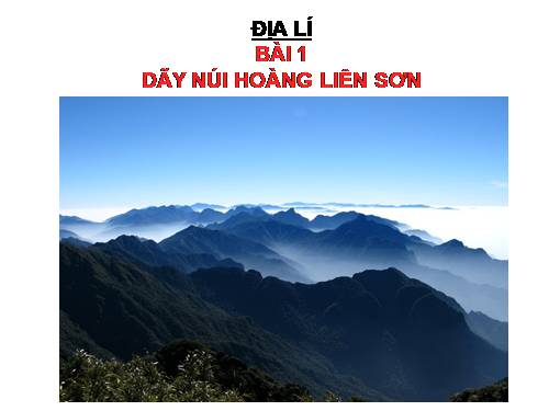 Bài 1. Dãy Hoàng Liên Sơn